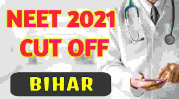 neet-2021-cut-off-for-government-colleges-in-bihar