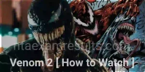 how-to-watch-venom-2-in-australia-america-venom-2-full-movie-download