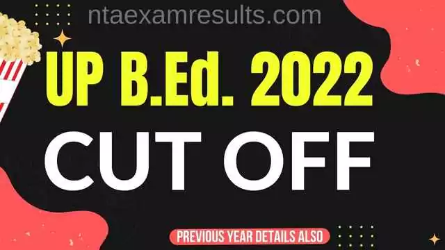 UP B.ed 2022 Cutoff, UP B.Ed cut off 2022, UP B.ed expected cut off 2022
